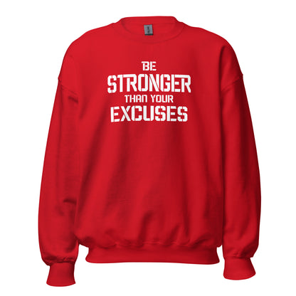 Be Stronger Than Your Excuses Crewneck Sweatshirt white letters