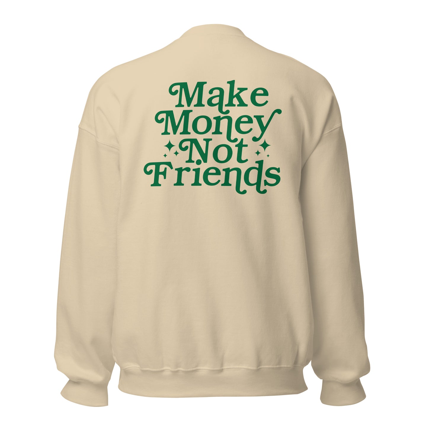 Make Money Not Friends Crewneck Sweatshirt