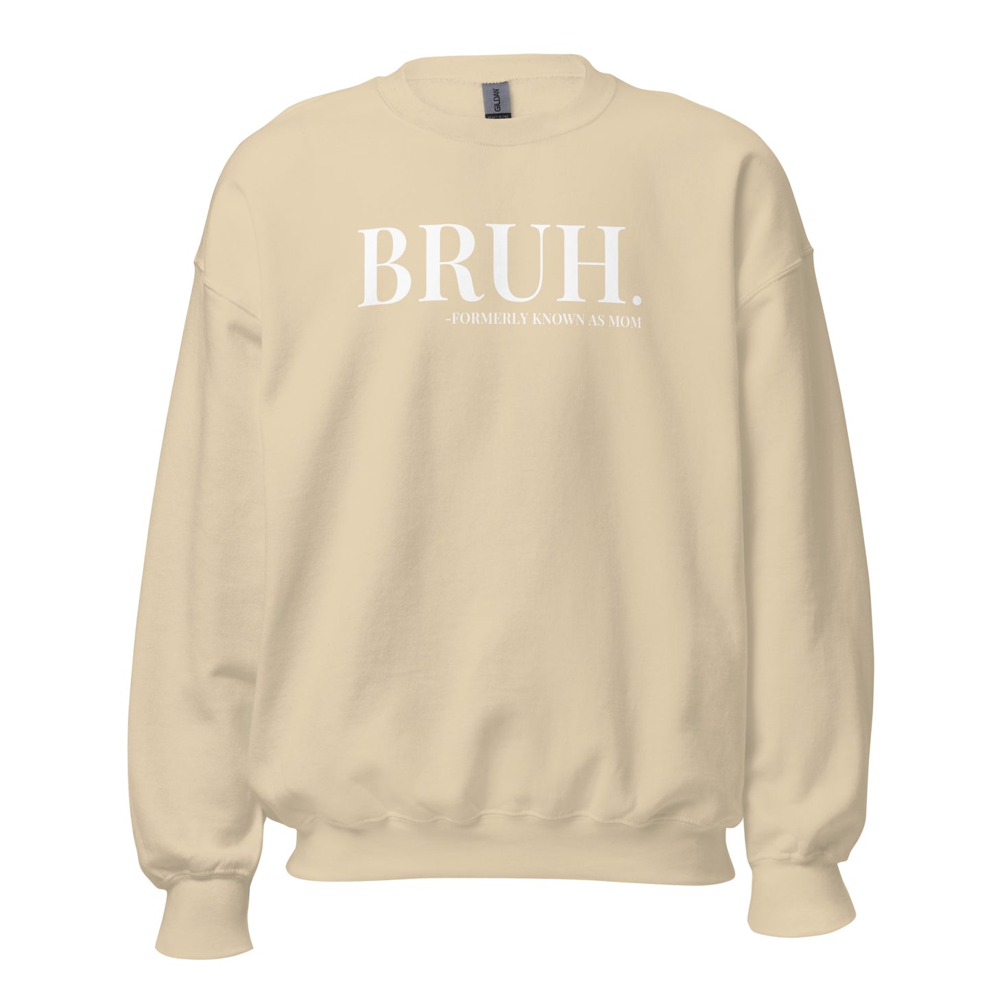 Bruh. Formerly Known As Mom Crewneck Sweatshirt white letters