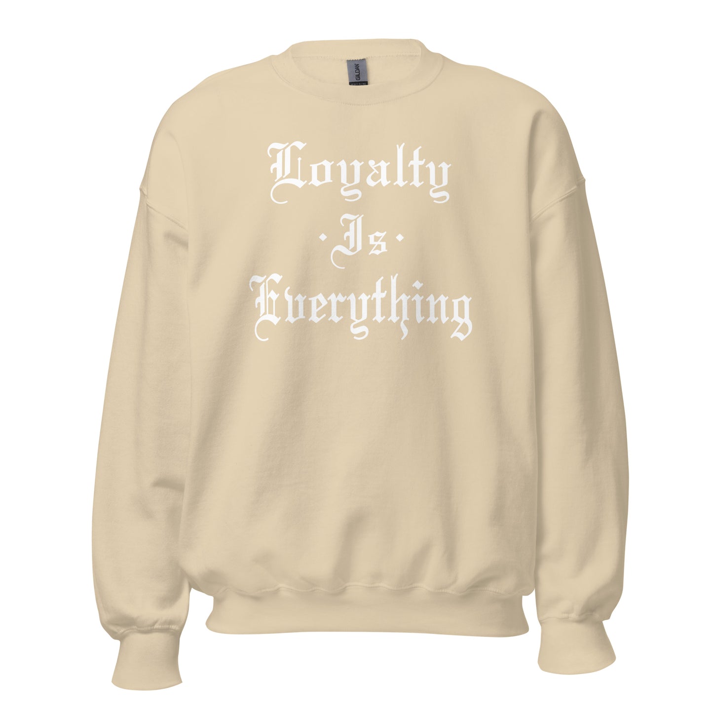 Loyalty Is Everything Crewneck Sweatshirt white letters