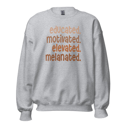 Educated. Motivated. Elevated. Melanated. Crewneck Sweatshirt