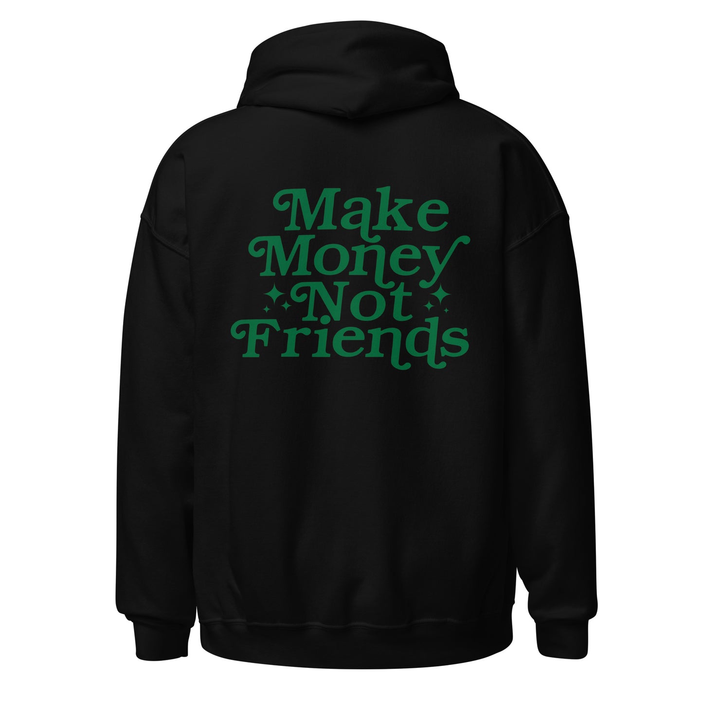 Make Money Not Friends Hoodie