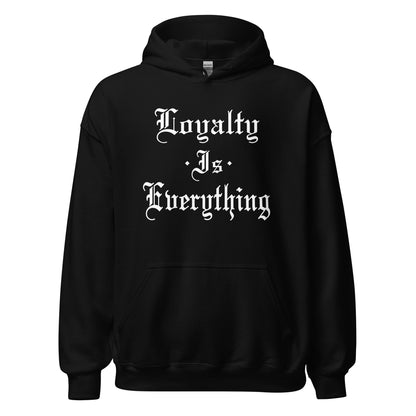 Loyalty Is Everything Hoodie white letters