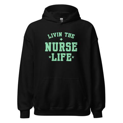 Livin The Nurse Life Hoodie