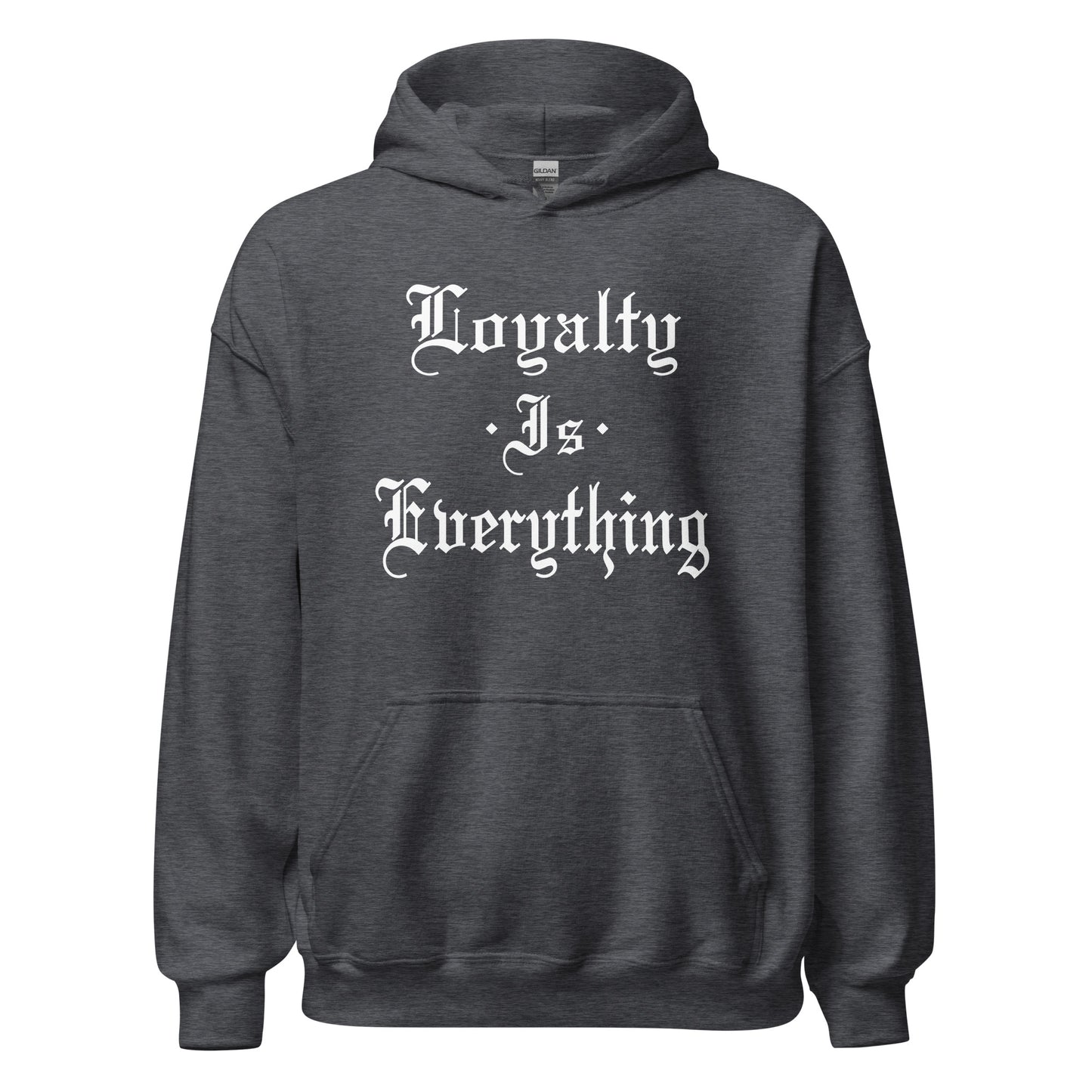 Loyalty Is Everything Hoodie white letters