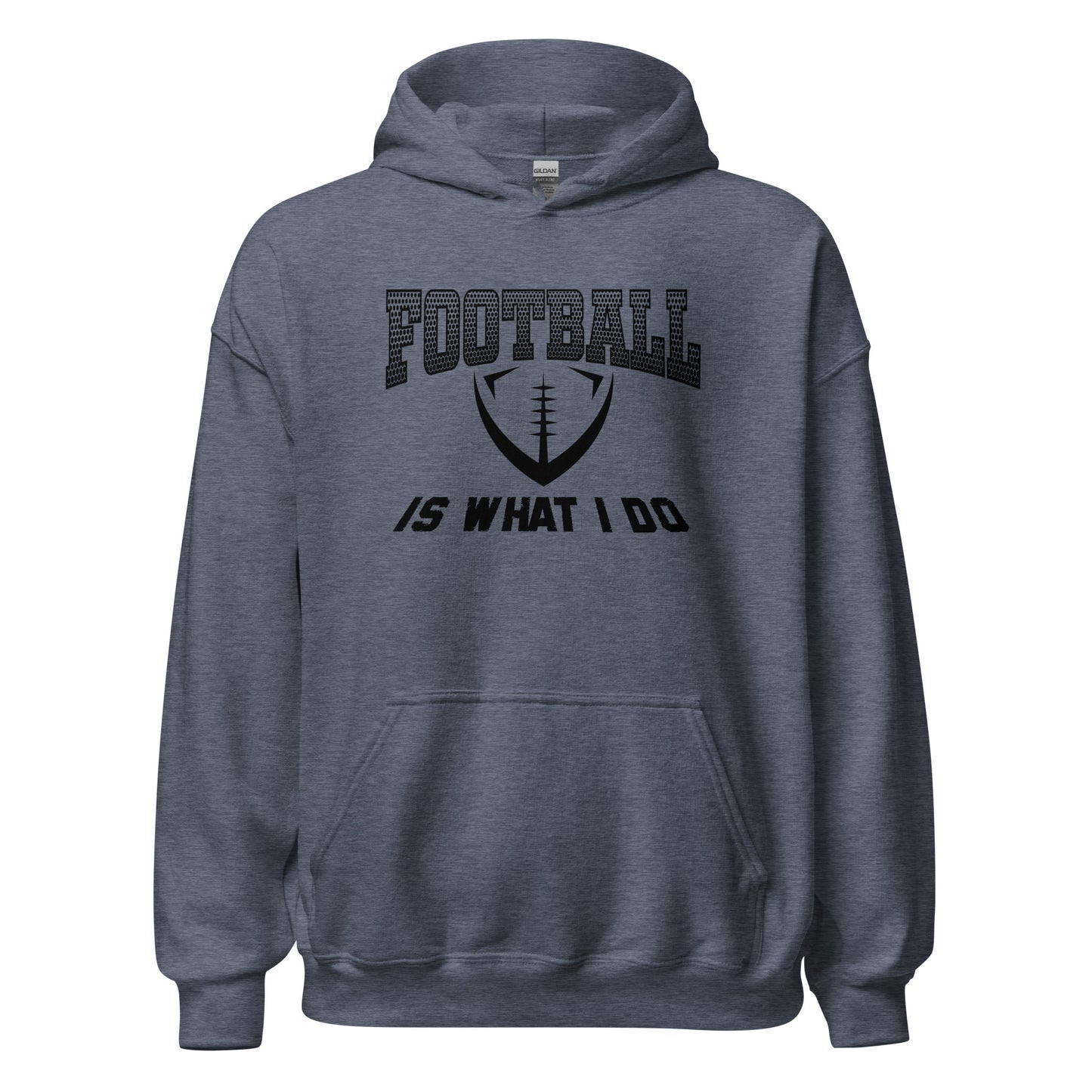 Football Is What I Do Hoodie black letters