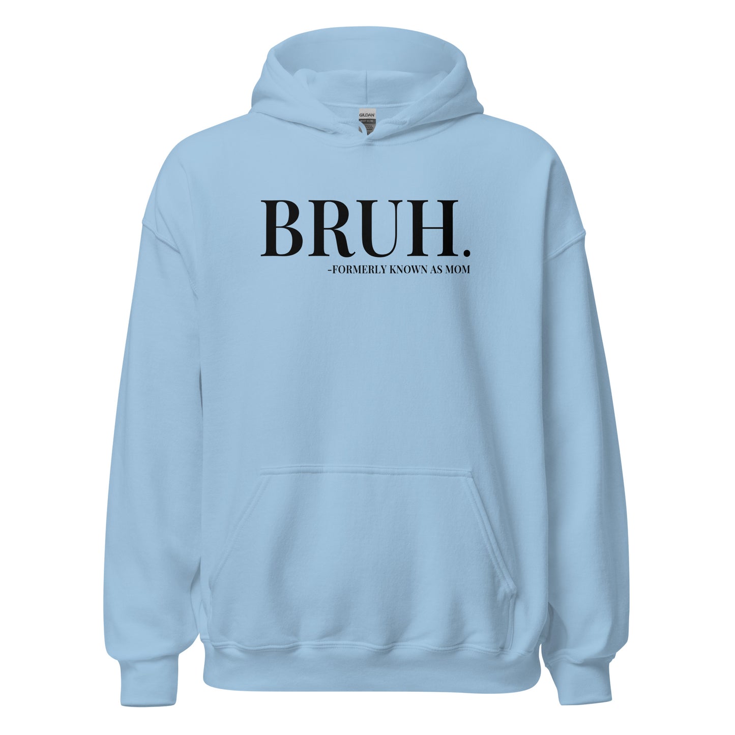 Bruh. Formerly Known As Mom Hoodie black letters