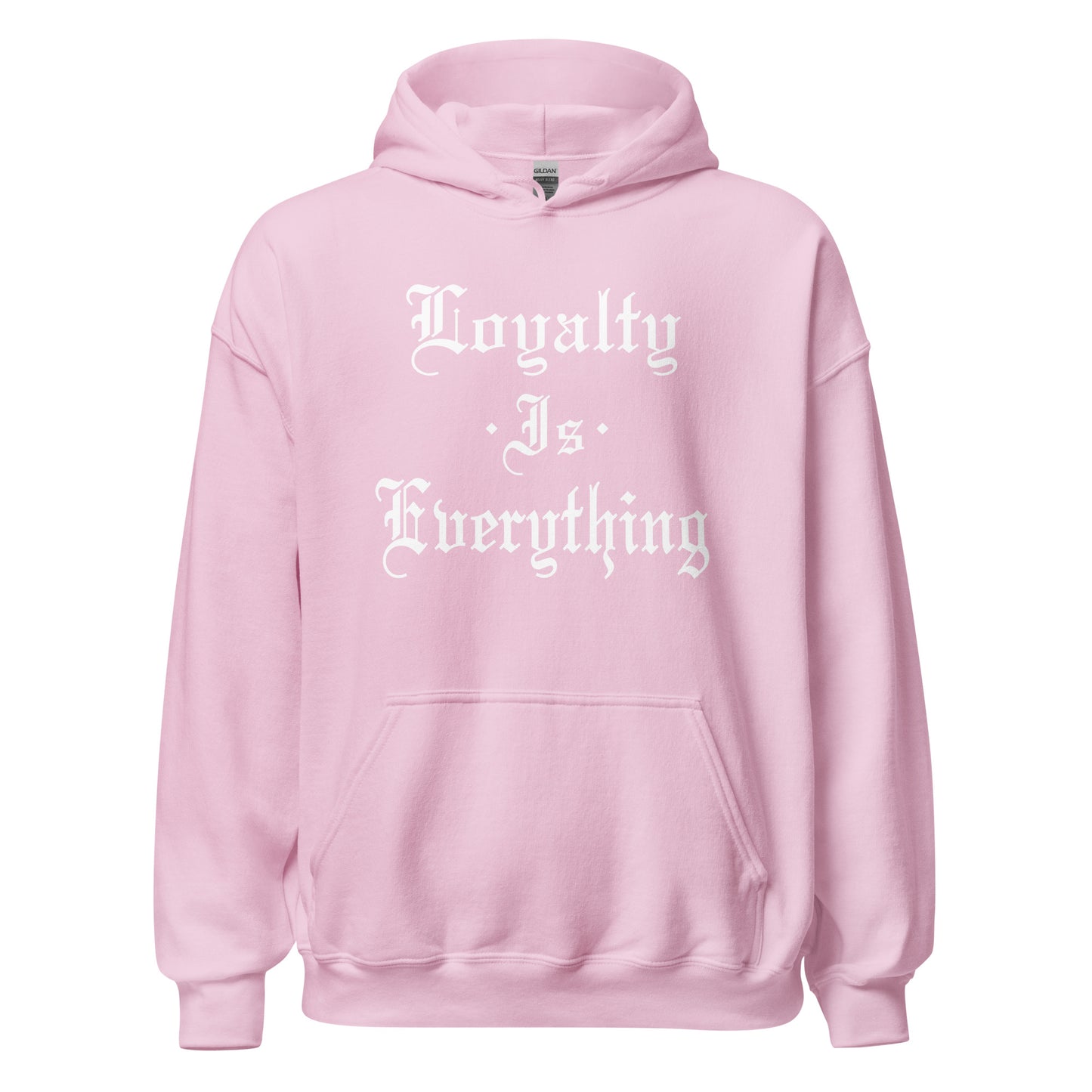 Loyalty Is Everything Hoodie white letters