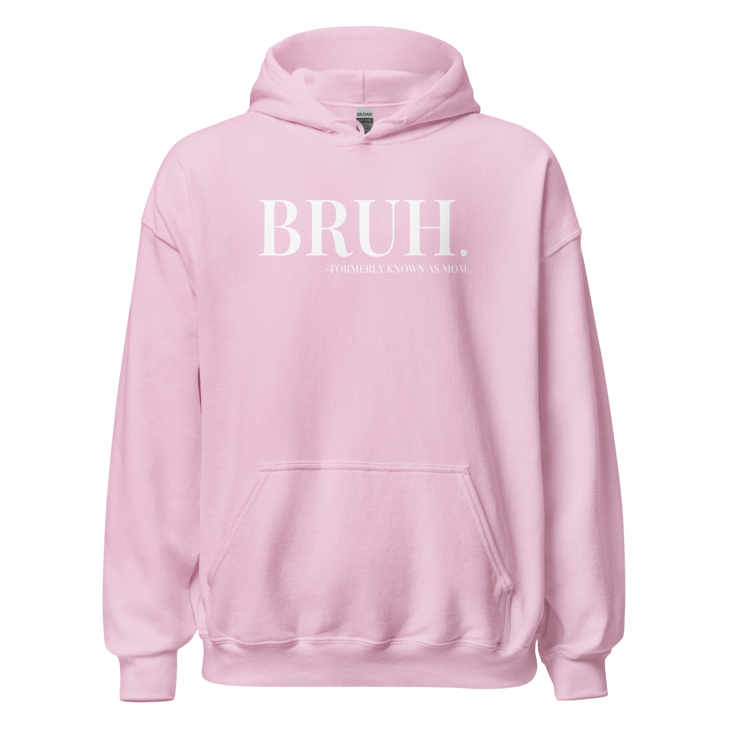 Bruh. Formerly Known As Mom Hoodie white letters