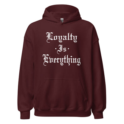 Loyalty Is Everything Hoodie white letters