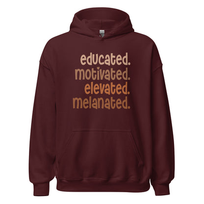 Educated. Motivated. Elevated. Melanated. Hoodie