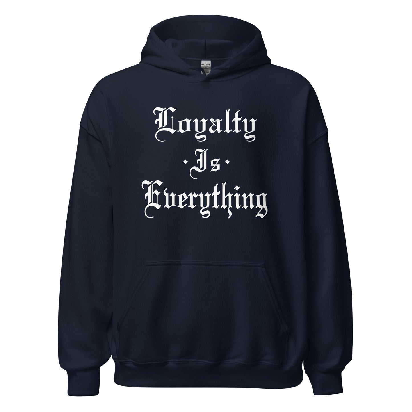 Loyalty Is Everything Hoodie white letters