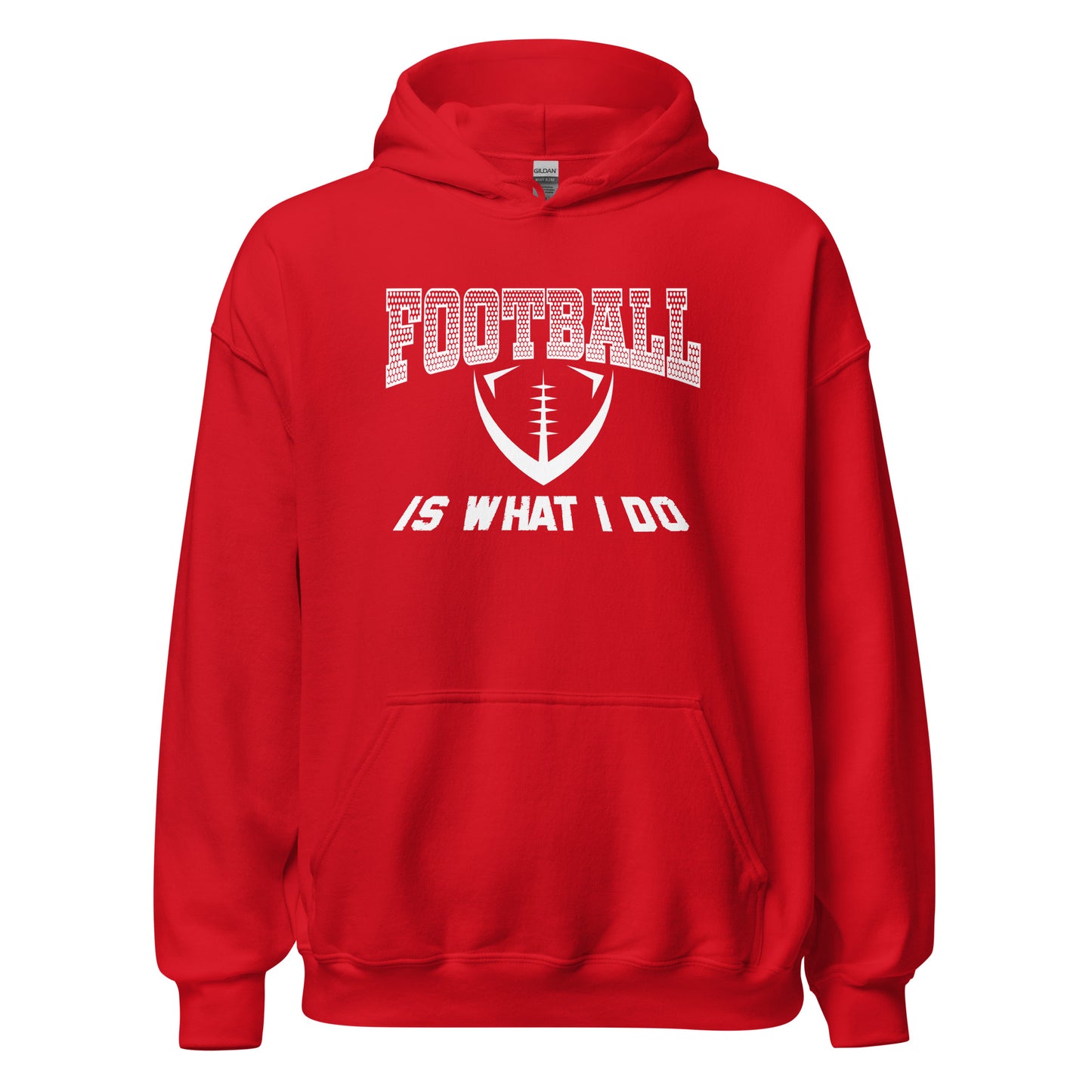 Football Is What I Do Hoodie white letters