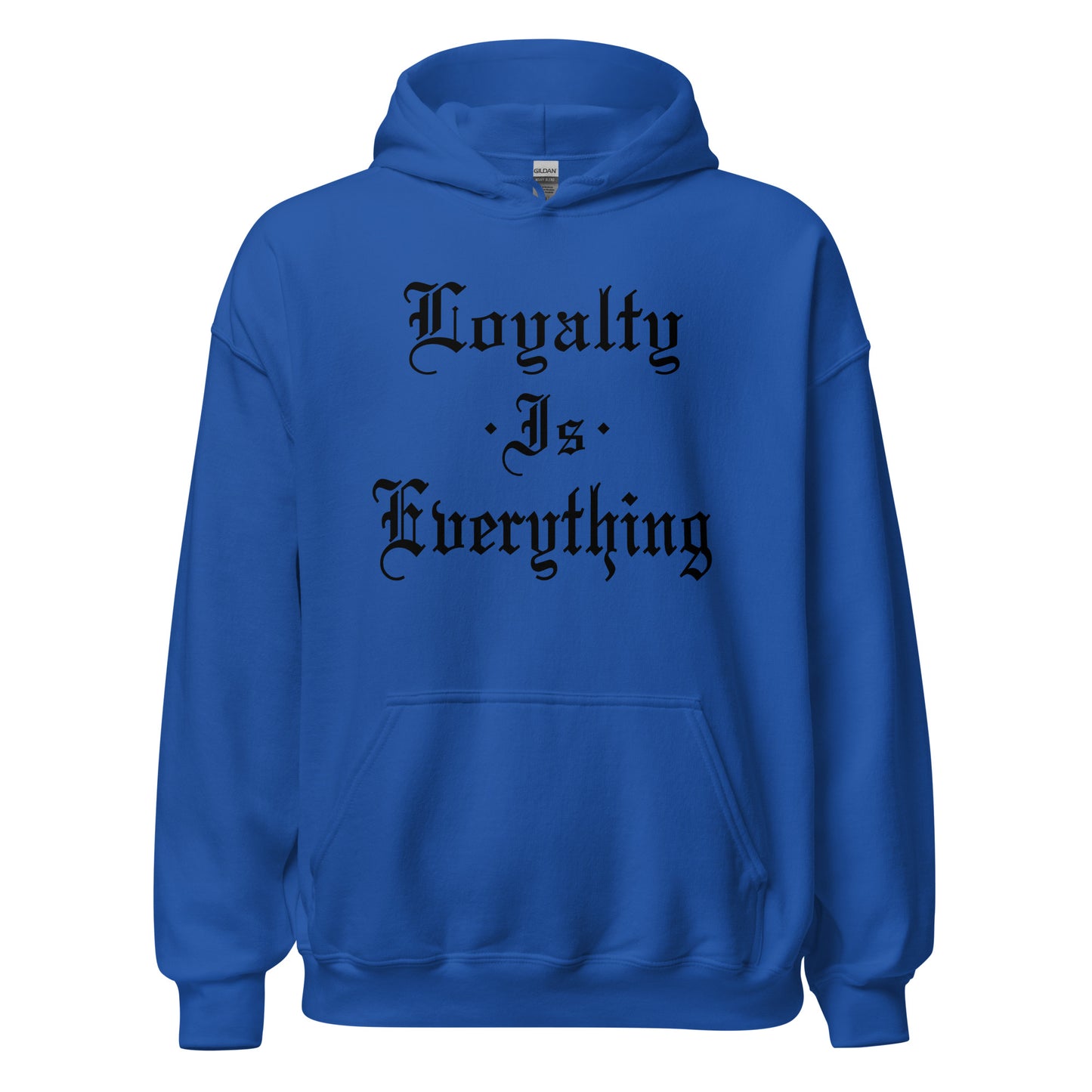 Loyalty Is Everything Hoodie black letters