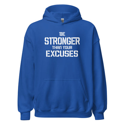 Be Stronger Than Your Excuses Hoodie white letters