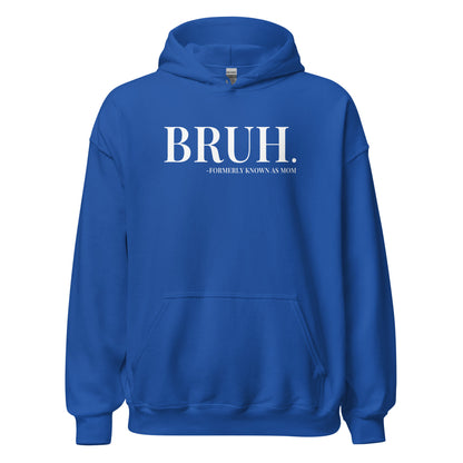 Bruh. Formerly Known As Mom Hoodie white letters