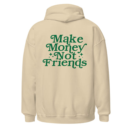 Make Money Not Friends Hoodie