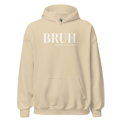 Bruh. Formerly Known As Mom Hoodie white letters