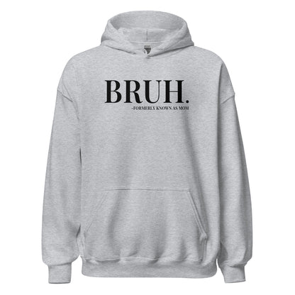 Bruh. Formerly Known As Mom Hoodie black letters