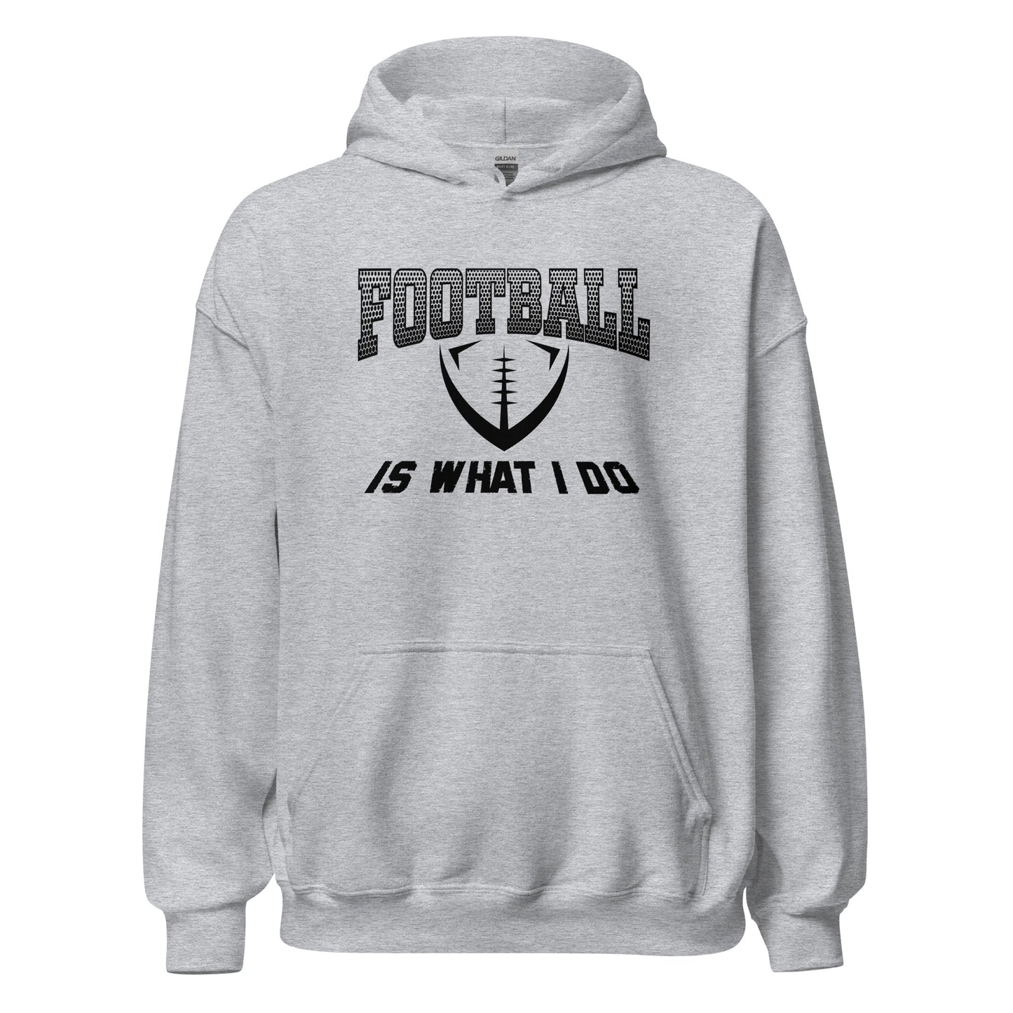 Football Is What I Do Hoodie black letters