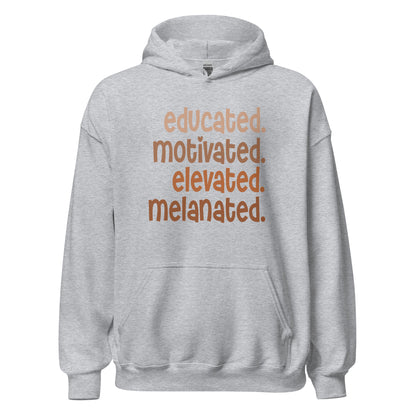 Educated. Motivated. Elevated. Melanated. Hoodie