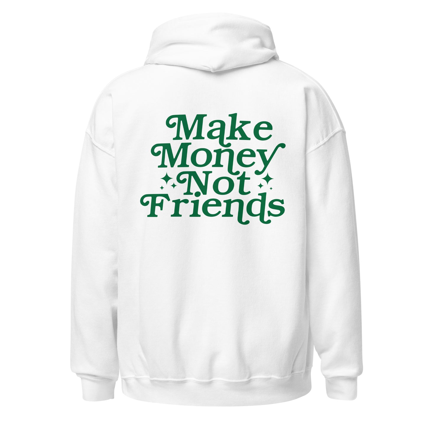 Make Money Not Friends Hoodie