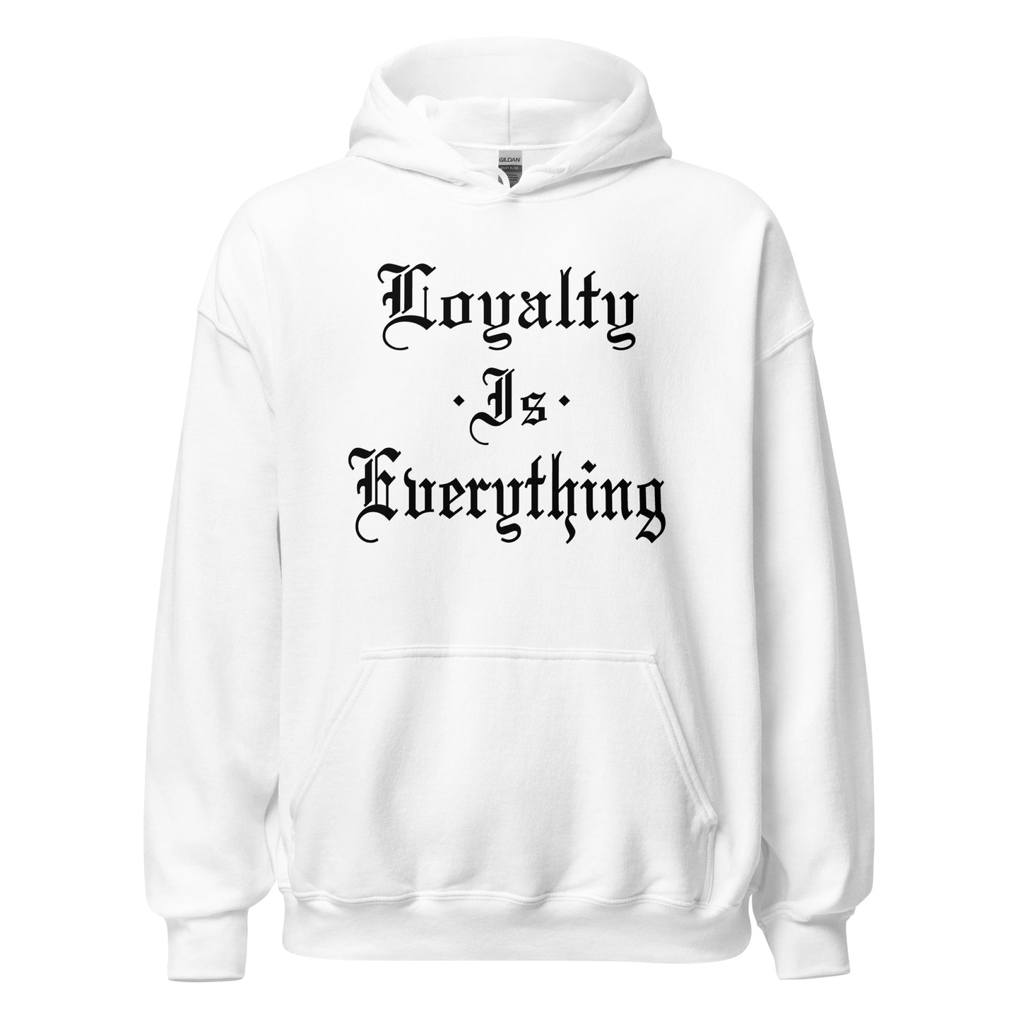 Loyalty Is Everything Hoodie black letters