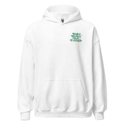 Make Money Not Friends Hoodie